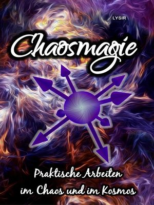 cover image of CHAOSMAGIE--Praktische Arbeiten im Chaos und im Kosmos